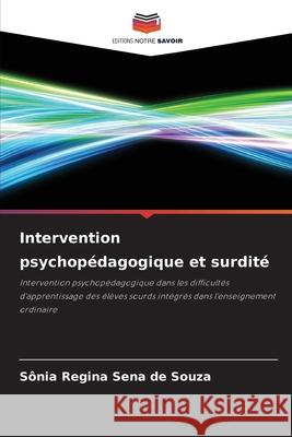 Intervention psychopédagogique et surdité Sena de Souza, Sônia Regina 9786209592478