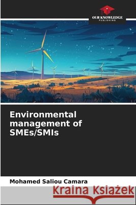 Environmental management of SMEs/SMIs Camara, Mohamed Saliou 9786209592607