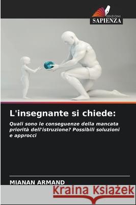 L'insegnante si chiede: ARMAND, MIANAN 9786209593895 Edizioni Sapienza