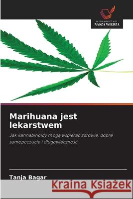 Marihuana jest lekarstwem Bagar, Tanja 9786209596100 Wydawnictwo Nasza Wiedza