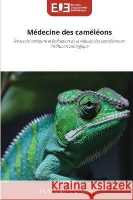 Médecine des caméléons Aduriz, Amélie, Grosset, Claire 9786209596445