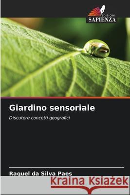 Giardino sensoriale Paes, Raquel da Silva 9786209597091