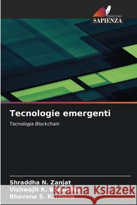 Tecnologie emergenti Zanjat, Shraddha N., Barbudhe, Vishwajit K., Karmore, Bhavana S. 9786209598128 Edizioni Sapienza