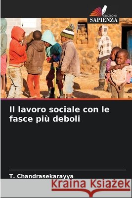 Il lavoro sociale con le fasce più deboli ChandraSekarayya, T. 9786209598166