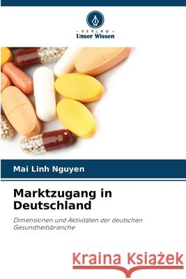 Marktzugang in Deutschland Nguyen, Mai Linh 9786209599408