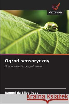 Ogród sensoryczny Paes, Raquel da Silva 9786209599651