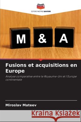 Fusions et acquisitions en Europe Mateev, Miroslav 9786209606816