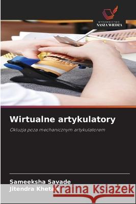 Wirtualne artykulatory Savade, Sameeksha, KHETAN, JITENDRA 9786209608605