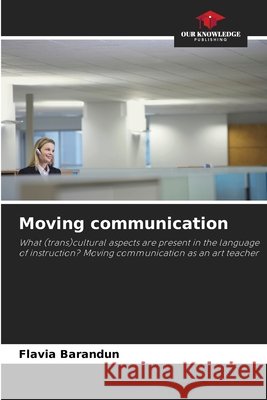 Moving communication Flavia Barandun 9786209618819