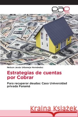 Estrategias de cuentas por Cobrar Urbaneja Hernández, Nelson Jesús 9786209623042