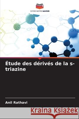 Étude des dérivés de la s-triazine Rathavi, Anil 9786209623073