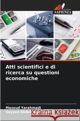 Atti scientifici e di ricerca su questioni economiche Yarahmadi, Masoud, Jalaee, Seyyed Abdulmajid 9786209623479
