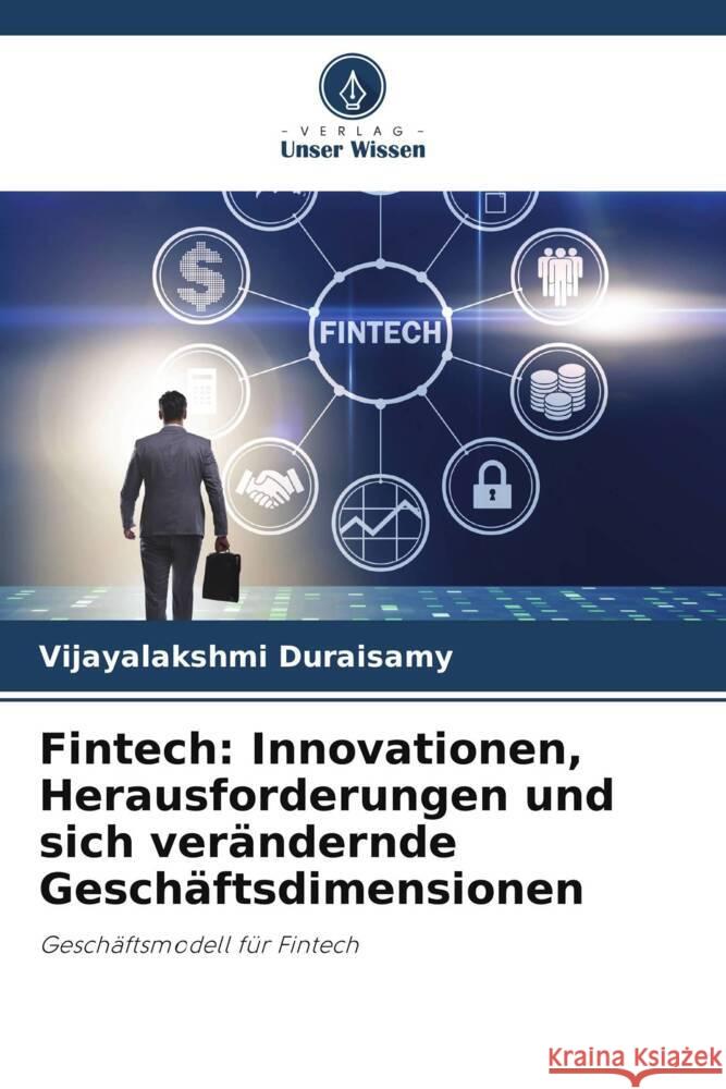 Fintech: Innovationen, Herausforderungen und sich verändernde Geschäftsdimensionen Duraisamy, Vijayalakshmi 9786209625374
