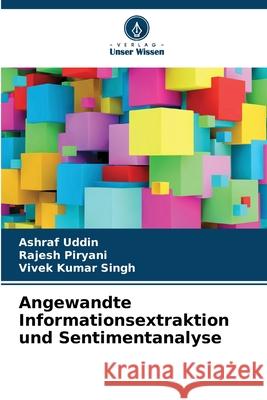 Angewandte Informationsextraktion und Sentimentanalyse Uddin, Ashraf, Piryani, Rajesh, Singh, Vivek Kumar 9786209625817