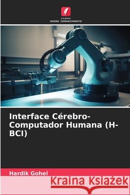 Interface Cérebro-Computador Humana (H-BCI) Gohel, Hardik 9786209628801