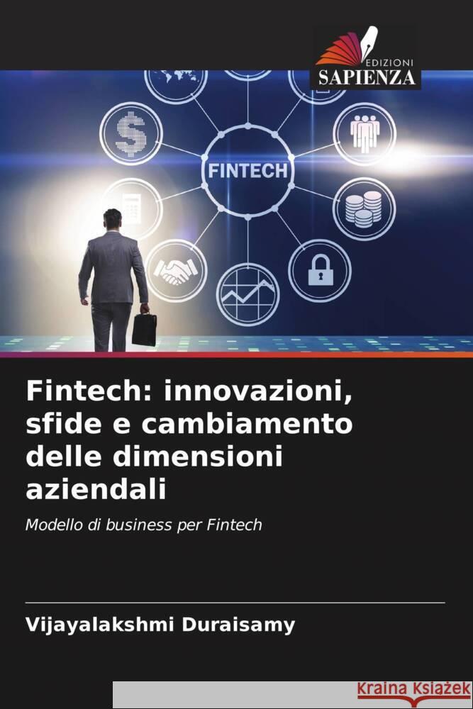 Fintech: innovazioni, sfide e cambiamento delle dimensioni aziendali Duraisamy, Vijayalakshmi 9786209638176