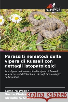 Parassiti nematodi della vipera di Russell con dettagli istopatologici Waqar, Sumaira, Khatoon, Nasira, Ghaffar, Rizwana A. 9786209645532 Edizioni Sapienza