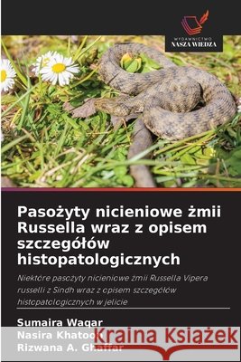 Pasozyty nicieniowe zmii Russella wraz z opisem szczególów histopatologicznych Waqar, Sumaira, Khatoon, Nasira, Ghaffar, Rizwana A. 9786209648090 Wydawnictwo Nasza Wiedza