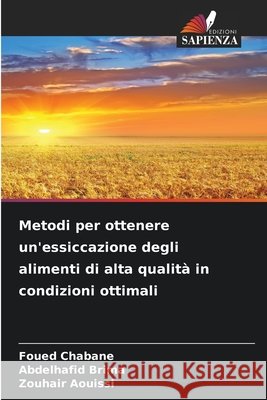 Metodi per ottenere un'essiccazione degli alimenti di alta qualità in condizioni ottimali Chabane, Foued, Brima, Abdelhafid, Aouissi, Zouhair 9786209655623