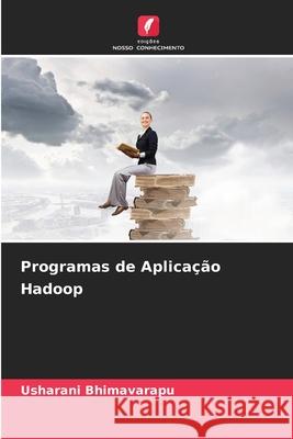 Programas de Aplicação Hadoop Bhimavarapu, Usharani 9786209655722
