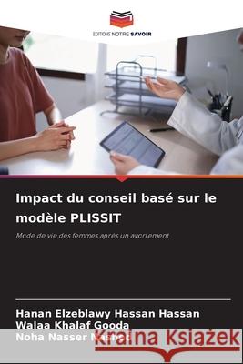Impact du conseil basé sur le modèle PLISSIT Hassan, Hanan Elzeblawy Hassan, Gooda, Walaa Khalaf, Nashed, Noha Nasser 9786209660597