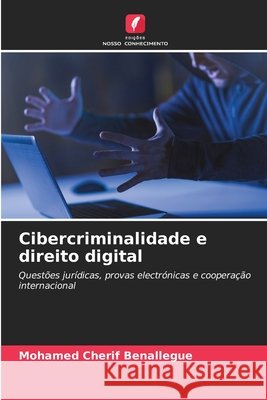 Cibercriminalidade e direito digital Benallegue, Mohamed Cherif 9786209661778