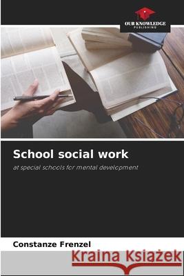 School social work Frenzel, Constanze 9786209663192