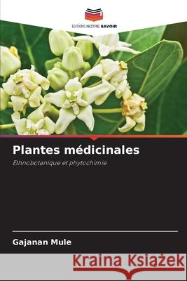 Plantes médicinales Mule, Gajanan 9786209664564