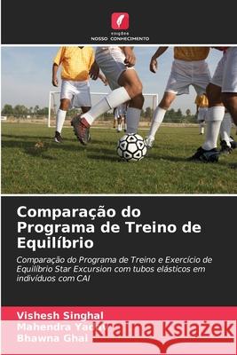 Comparação do Programa de Treino de Equilíbrio Singhal, Vishesh, Yadav, Mahendra, Ghai, Bhawna 9786209665011