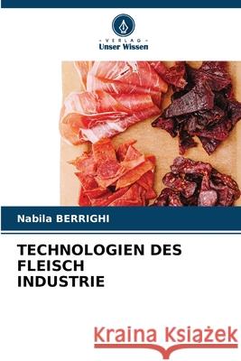 Technologien Des Fleisch Industrie Nabila Berrighi 9786209671678