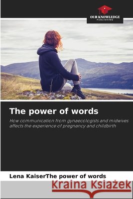 The power of words Lena Kaiserthe Power of Words 9786209672453