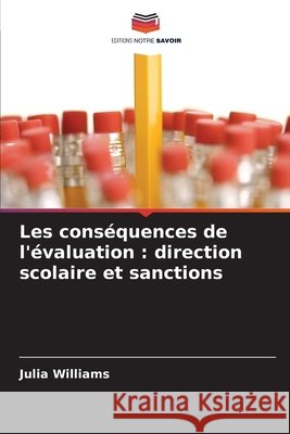 Les conséquences de l'évaluation : direction scolaire et sanctions Williams, Julia 9786209679476