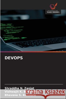 DEVOPS Zanjat, Shraddha N., Barbudhe, Vishwajit K., Karmore, Bhavana S. 9786209683862 Wydawnictwo Nasza Wiedza