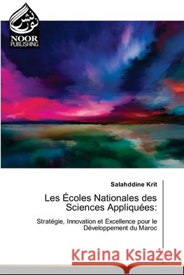 Les Écoles Nationales des Sciences Appliquées Krit, Salahddine 9786209685279 Noor Publishing