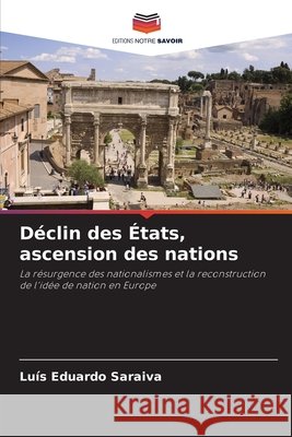 Déclin des États, ascension des nations Saraiva, Luís Eduardo 9786209690389