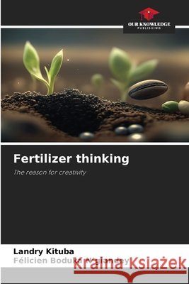 Fertilizer thinking KITUBA, Landry, BODUKA N'GLANDEY, Félicien 9786209694042