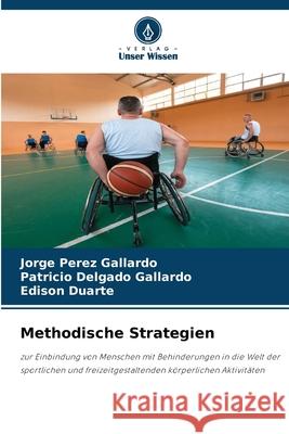 Methodische Strategien Perez Gallardo, Jorge, Delgado Gallardo, Patricio, Duarte, Edison 9786209695018