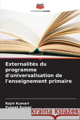 Externalités du programme d'universalisation de l'enseignement primaire Kumari, Rajni, Kumar, Puneet 9786209696336