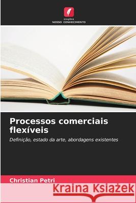 Processos comerciais flexíveis Petri, Christian 9786209697418