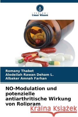 NO-Modulation und potenzielle antiarthritische Wirkung von Rolipram Thabet, Romany, Rawan Deham L., Aledeilah, Amnah Farhan, Albaker 9786209699160