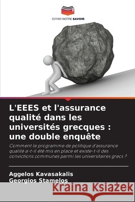 L'EEES et l'assurance qualité dans les universités grecques: une double enquête Kavasakalis, Aggelos, Stamelos, Georgios 9786209703966 Editions Notre Savoir