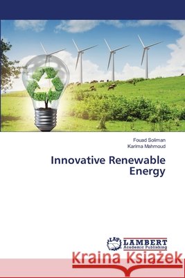 Innovative Renewable Energy Soliman, Fouad, Mahmoud, Karima 9786209705663