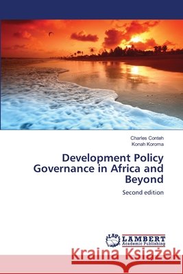 Development Policy Governance in Africa and Beyond Conteh, Charles, Koroma, Konah 9786209708244 LAP Lambert Academic Publishing