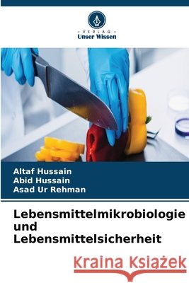 Lebensmittelmikrobiologie und Lebensmittelsicherheit Altaf Hussain Abid Hussain Asad Ur Rehman 9786209717468