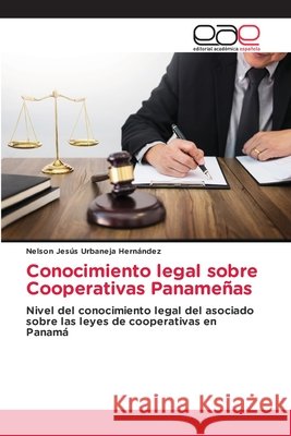 Conocimiento legal sobre Cooperativas Panameñas Urbaneja Hernández, Nelson Jesús 9786209718519