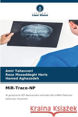 MiR-Trace-NP Tahavvori, Amir, Mosaddeghi Heris, Reza, Aghazadeh, Hamed 9786209718618