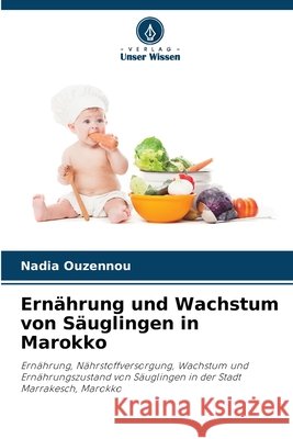 Ernährung und Wachstum von Säuglingen in Marokko Ouzennou, Nadia 9786209726811 Verlag Unser Wissen