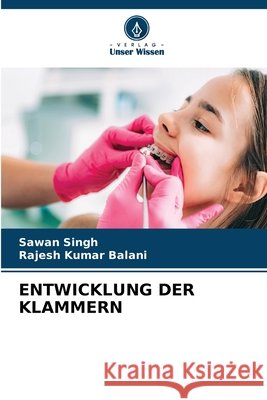 ENTWICKLUNG DER KLAMMERN Singh, Sawan, Balani, Rajesh Kumar 9786209728525