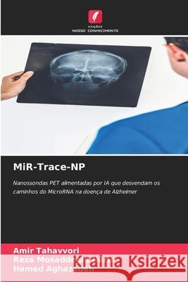 MiR-Trace-NP Tahavvori, Amir, Mosaddeghi Heris, Reza, Aghazadeh, Hamed 9786209731419