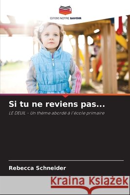 Si tu ne reviens pas... Rebecca Schneider 9786209737626